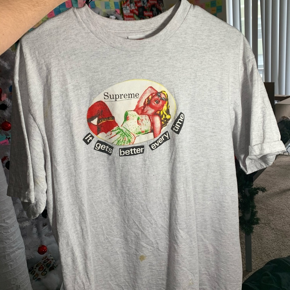 Supreme it gets better every time tee